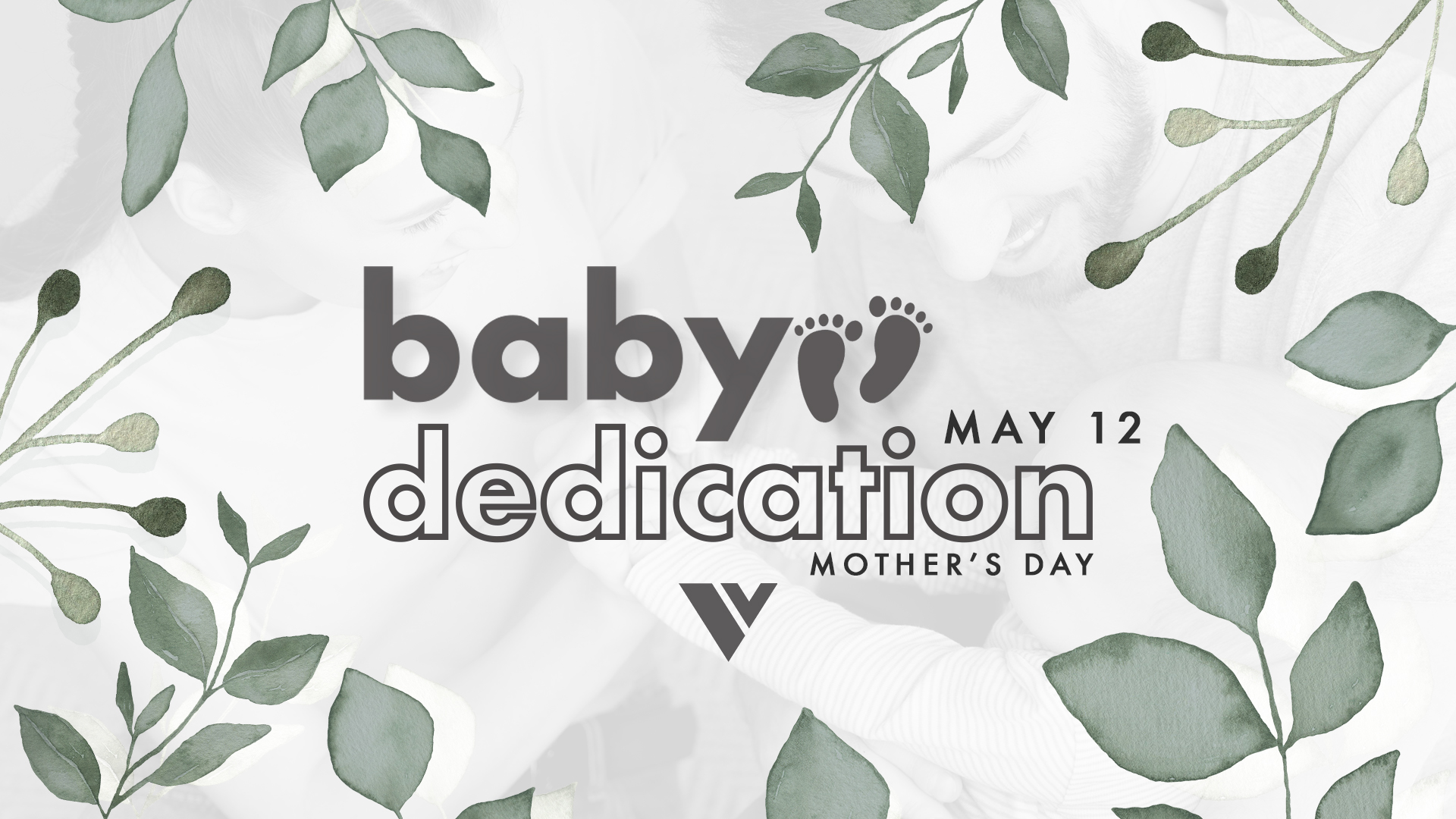 Last Chance to Register for Baby Dedication Sunday - May 12 (Mother's Day)!